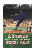 Strong Right Arm The Story of Mamie "Peanut" Johnson 2002 9780803726611 Front Cover