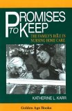 Promises to Keep The Family's Role in Nursing Home Care 1991 9780879756611 Front Cover