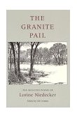 Granite Pail The Selected Poems of Lorine Niedecker 2nd 9780917788611 Front Cover