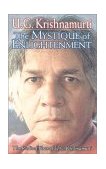 Mystique of Enlightenment The Radical Ideas of U. G. Krishnamurti 2002 9780971078611 Front Cover