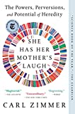 She Has Her Mother's Laugh The Powers, Perversions, and Potential of Heredity  9781101984611 Front Cover