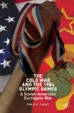Cold War and the 1984 Olympic Games A Soviet-American Surrogate War cover art