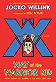 Way of the Warrior Kid From Wimpy to Warrior the Navy SEAL Way: a Novel  9781250158611 Front Cover