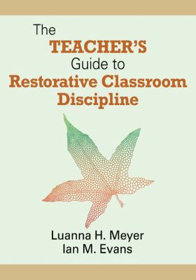 Teacherâ€²s Guide to Restorative Classroom Discipline  9781412998611 Front Cover