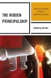 Hidden Principalship A Practical Handbook for New and Experienced Principals cover art