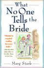What No One Tells the Bride  9781567313611 Front Cover