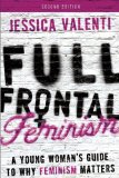 Full Frontal Feminism A Young Woman's Guide to Why Feminism Matters cover art