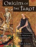 Origins of the Tarot Cosmic Evolution and the Principles of Immortality 2009 9781583942611 Front Cover
