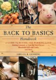 Back to Basics Handbook A Guide to Buying and Working Land, Raising Livestock, Enjoying Your Harvest, Household Skills and Crafts, and More 3rd 2011 9781616082611 Front Cover