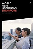 World Film Locations: Singapore 2014 9781783203611 Front Cover