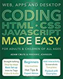 Coding HTML CSS JavaScript Made Easy Web, Apps and Desktop  9781786640611 Front Cover
