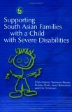 Supporting South Asian Families with a Child with Severe Disabilities 2003 9781843101611 Front Cover