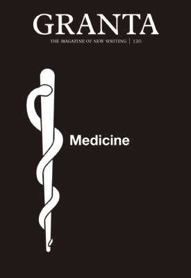 Granta 120 Medicine 2012 9781905881611 Front Cover