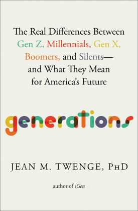 Generations: The Real Differences Between Gen Z, Millennials, Gen X, Boomers, and Silents?and What They Mean for America's Future  9781982181611 Front Cover