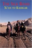 Silk Road Xi'An to Kashgar 8th 2007 Revised  9789622177611 Front Cover