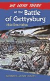We Were There at the Battle of Gettysburg  9780486492612 Front Cover