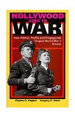 Hollywood Goes to War How Politics, Profits and Propaganda Shaped World War II Movies cover art