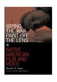 Wiping the War Paint off the Lens Native American Film and Video cover art