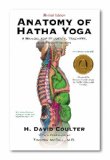 Anatomy of Hatha Yoga A Manual for Students, Teachers and Practitioners cover art