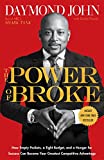 Power of Broke How Empty Pockets, a Tight Budget, and a Hunger for Success Can Become Your Greatest Competitive Advantage  9781101903612 Front Cover