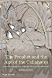Prophet and the Age of the Caliphates The Islamic near East from the Sixth to the Eleventh Century