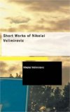 Short Works of Nikolai Velimirovic 2008 9781437527612 Front Cover