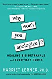 Why Won't You Apologize? Healing Big Betrayals and Everyday Hurts  9781501129612 Front Cover