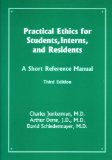 Practical Ethics for Students, Interns, and Residents A Short Reference Manual cover art