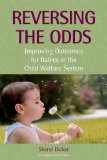 Reversing the Odds Improving Outcomes for Babies in the Child Welfare System cover art