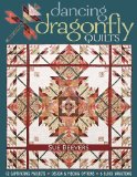Dancing Dragonfly Quilts 12 Captivating Projects--Design and Piecing Options--6 Block Variations 2009 9781571205612 Front Cover