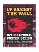 Up Against the Wall : International Poster Design 1st 2002 9782880465612 Front Cover