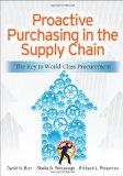 Proactive Purchasing in the Supply Chain The Key to World-Class Procurement