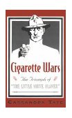 Cigarette Wars The Triumph of "the Little White Slaver" cover art
