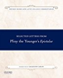 Selected Letters from Pliny the Younger's Epistulae Commentary by Jacqueline Carlon  9780199340613 Front Cover