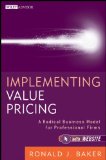 Implementing Value Pricing A Radical Business Model for Professional Firms  9780470584613 Front Cover