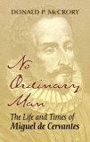 No Ordinary Man The Life and Times of Miguel de Cervantes cover art