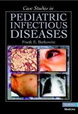Case Studies in Pediatric Infectious Diseases 2007 9780521697613 Front Cover