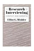Research Interviewing Context and Narrative  9780674764613 Front Cover