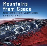 Mountains from Space Peaks and Ranges of the Seven Continents 2005 9780810959613 Front Cover