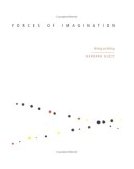 Forces of Imagination Writing on Writing  9780932716613 Front Cover
