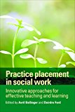 Practice Placement in Social Work Innovative Approaches for Effective Teaching and Learning  9781447318613 Front Cover