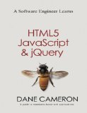 Software Engineer Learns HTML5, Javascript and JQuery 2013 9781493692613 Front Cover