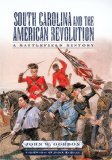 South Carolina and the American Revolution A Battlefield History  9781570036613 Front Cover