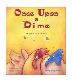 Once upon a Dime A Math Adventure 1999 9781570911613 Front Cover