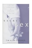 Sacred Sex A Spiritual Celebration of Oneness in Marriage 2002 9781578564613 Front Cover