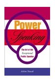 Power Speaking The Art of the Exceptional Public Speaker  9781581153613 Front Cover