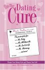Dating Cure The Prescription for Ms. Eternal Bachelorette, Ms. All about Me, Ms. Can't Let Go, and Ms. Matrimony 2005 9781593372613 Front Cover