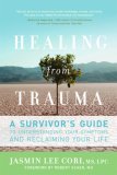 Healing from Trauma A Survivor's Guide to Understanding Your Symptoms and Reclaiming Your Life cover art