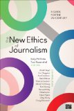 New Ethics of Journalism: Principles for the 21st Century cover art