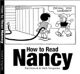 How to Read Nancy The Elements of Comics in Three Easy Panels  9781606993613 Front Cover